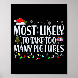 Most Likely To Take Too Many Pictures Fun Christma Poster