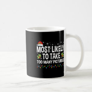 Most Likely To Take Too Many Pictures Fun Family C Coffee Mug