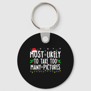 Most Likely To Take Too Many Pictures Funny Christ Key Ring