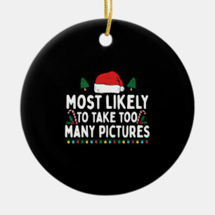Most Likely To Take Too Many Pictures Funny Family Ceramic Tree Decoration