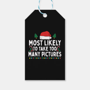 Most Likely To Take Too Many Pictures Funny Family Gift Tags