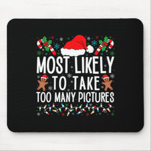 Most Likely To Take Too Many Pictures Matching Fam Mouse Pad