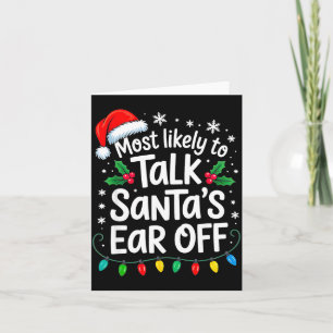 Most Likely To Talk Santa’s Ear Off Funny Holiday  Card
