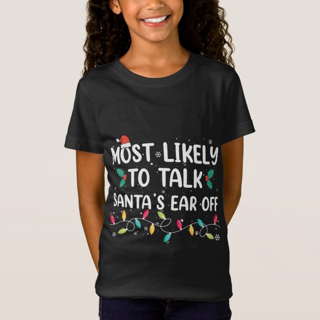 Most Likely To Talk Santa's Ear Off Christmas Paja T-Shirt (Front)