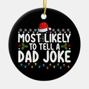 Most Likely To Tell A Dad Joke Christmas Family Ceramic Tree Decoration