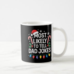 Most Likely To Tell Dad Jokes Funny Christmas  Coffee Mug