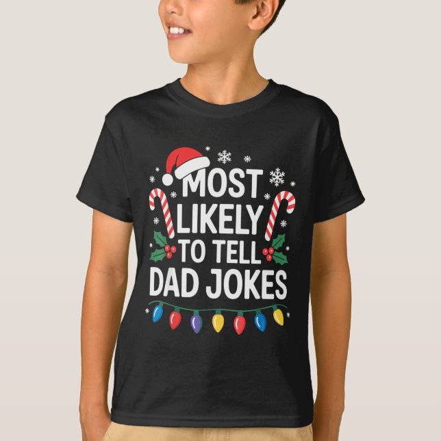 Most Likely To Tell Dad Jokes Funny Christmas  T-Shirt (Front)