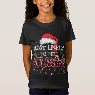 Most Likely To Tell Gift Secrets Matching Family C T-Shirt