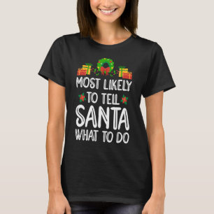 Most Likely To Tell Santa What To Do Christmas Paj T-Shirt