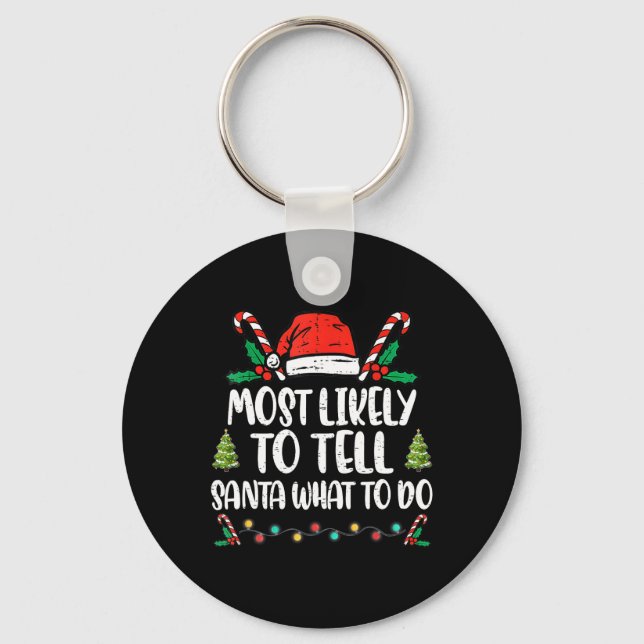 Most Likely To Tell Santa What To Do Family Christ Key Ring (Front)