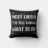 Most likely to Tell Santa What To Do Funny Christ