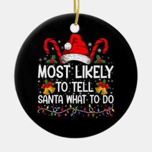 Most Likely To Tell Santa What To Do Matching Xmas Ceramic Tree Decoration