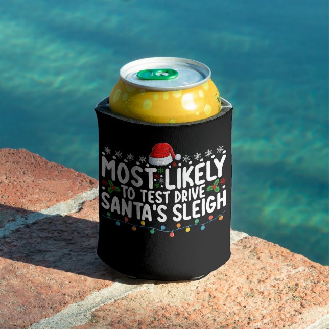 Most Likely To Test Drive Santa's Sleigh Christmas Can Cooler (In Situ Pool)