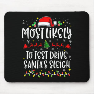 Most Likely To Test Drive Santa's Sleigh Funny Chr Mouse Pad