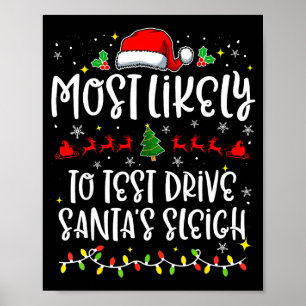 Most Likely To Test Drive Santa's Sleigh Funny Chr Poster