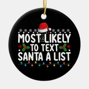 Most Likely To Text Santa A List Christmas Holiday Ceramic Tree Decoration