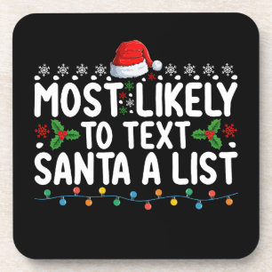 Most Likely To Text Santa A List Christmas Holiday Coaster