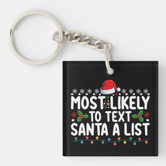 Most Likely To Text Santa A List Christmas Holiday Key Ring (Front)