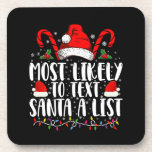 Most Likely To Text Santa A List Matching Christma Coaster<br><div class="desc">Most Likely To Text Santa A List Matching Christmas</div>