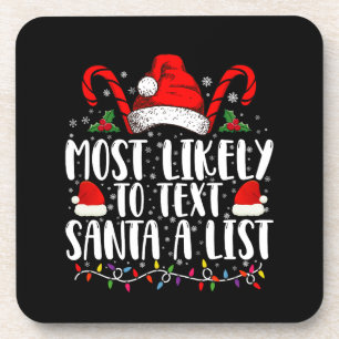 Most Likely To Text Santa A List Matching Christma Coaster