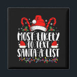 Most Likely To Text Santa A List Matching Christma Magnet<br><div class="desc">Most Likely To Text Santa A List Matching Christmas</div>