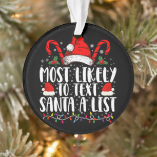 Most Likely To Text Santa A List Matching Christma Ornament