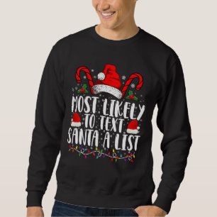 Most Likely To Text Santa A List Matching Christma Sweatshirt