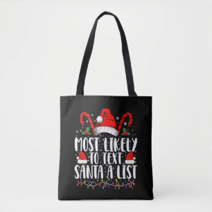 Most Likely To Text Santa A List Matching Christma Tote Bag