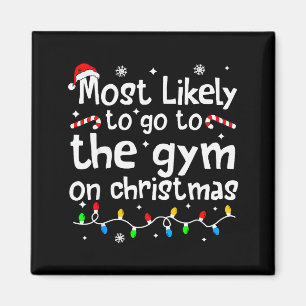 Most Likely To The Gym On Christmas Workout Matchi Magnet