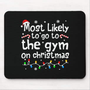 Most Likely To The Gym On Christmas Workout Matchi Mouse Pad