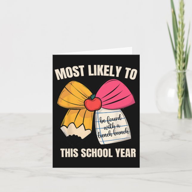 Most Likely To This School Year Be Fourd With A Lu Card (Front)