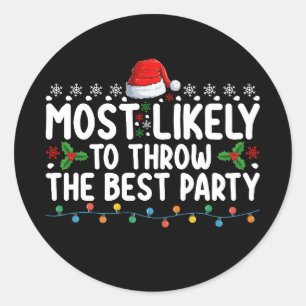Most Likely To Throw The Best Party Christmas Classic Round Sticker