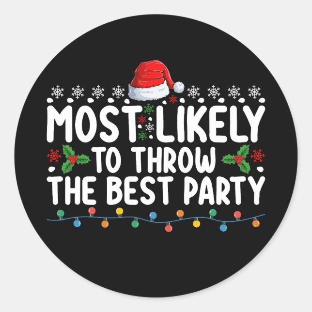 Most Likely To Throw The Best Party Christmas Classic Round Sticker (Front)