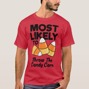 Most Likely To Throw The Candy Corn Kids Adults Ha T-Shirt