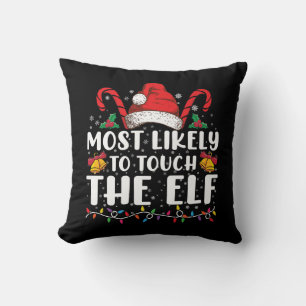 Most Likely To Touch The Elf Christmas Family Cushion