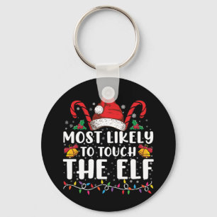 Most Likely To Touch The Elf Christmas Family Key Ring