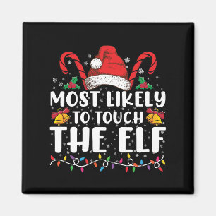 Most Likely To Touch The Elf Christmas Family Magnet