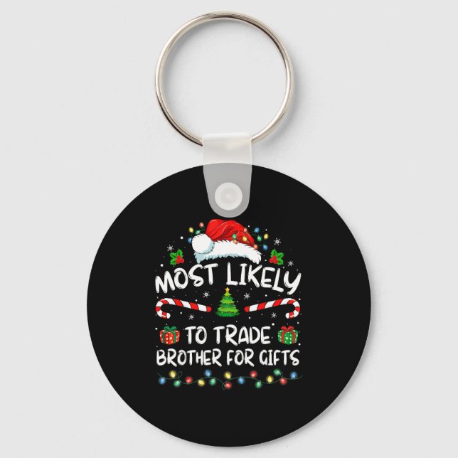 Most Likely To Trade Brother For Family Christmas  Key Ring (Front)
