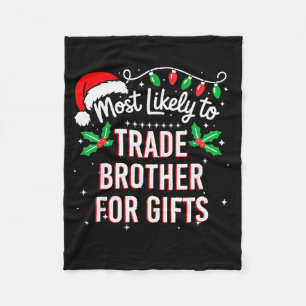 Most Likely To Trade Brother For Funny Family Matc Fleece Blanket