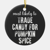 Most Likely To Trade Candy For Pumpkin Spice