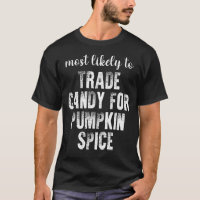 Most Likely To Trade Candy For Pumpkin Spice