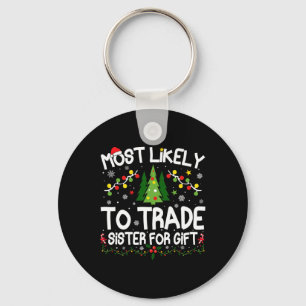 Most Likely To Trade Sister For Gift Christmas Mat Key Ring