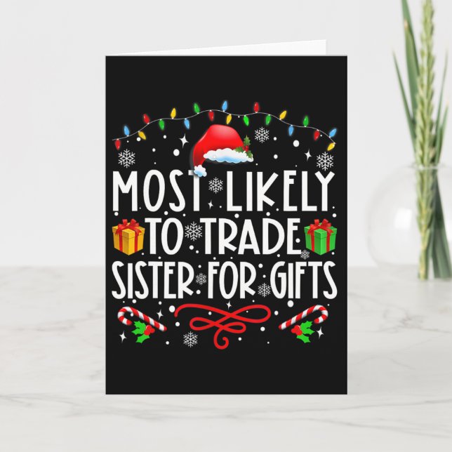 Most Likely To Trade Sister For Gifts Family Chris Card (Front)