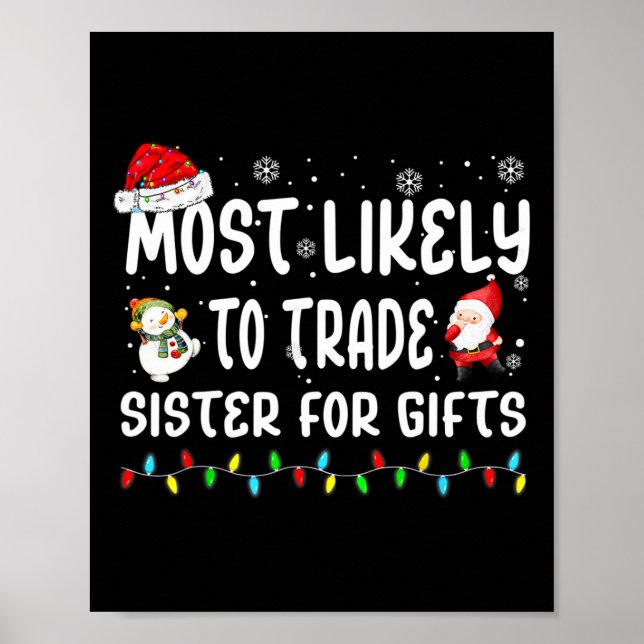 Most Likely To Trade Sister For Gifts Matching Fam Poster (Front)