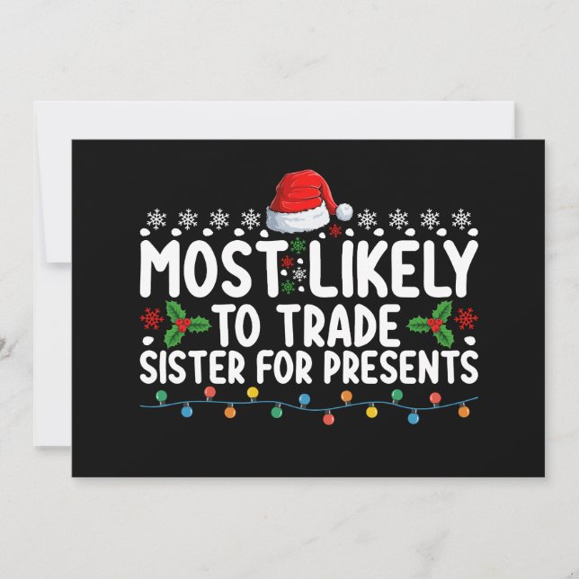 Most Likely To Trade Sister for Presents Christmas Invitation (Front)