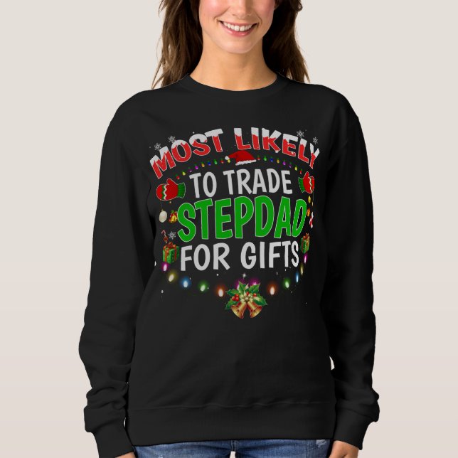 Most Likely To Trade Stepdad Santa Hat Xmas Lights Sweatshirt (Front)