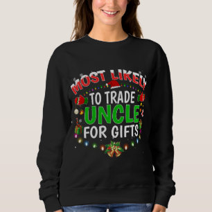 Most Likely To Trade Uncle Santa Hat Xmas Lights Sweatshirt