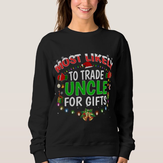 Most Likely To Trade Uncle Santa Hat Xmas Lights Sweatshirt (Front)