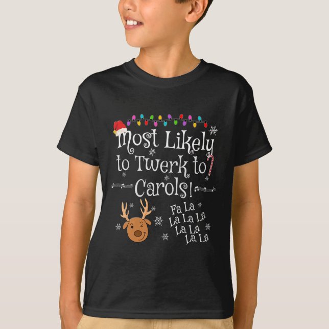 Most Likely To Twerk To Carols Fa La La La Funny C T-Shirt (Front)