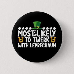 Most Likely To Twerk With Leprechaun Dance Funny 6 Cm Round Badge